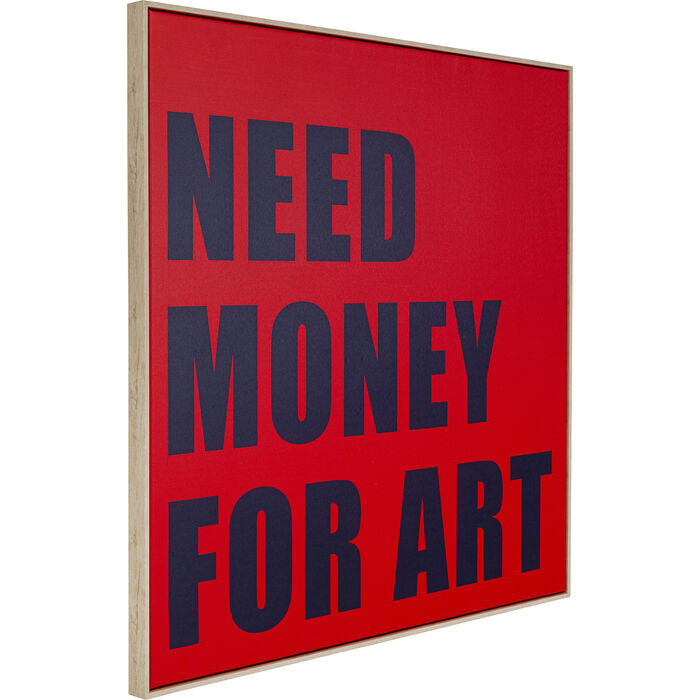 Gerahmtes Bild Need Money 80x80cm